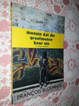 Moenie Dat Die Grootmense Hoor Nie  Francois Bloemhof