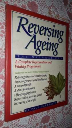 Reversing Ageing The Natural Way         Dr P Galbraith
