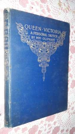 Queen Victoria A Personal Sketch by Mrs Oliphant