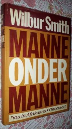 Manne Onder Manne  Wilbur Smith