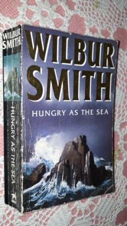 Hungry as the Sea     Wilbur Smith