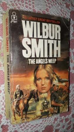 The Angels Weep       Wilbur Smith