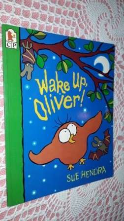 Wake Up Oliver !   Sue Hendra