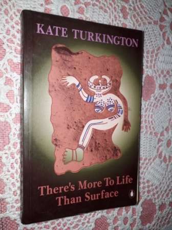 There`s more to Life than Surface   Kate Turkington