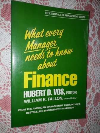 Finance, What every Manager needs to know .  Hubert Vos and William Fallon