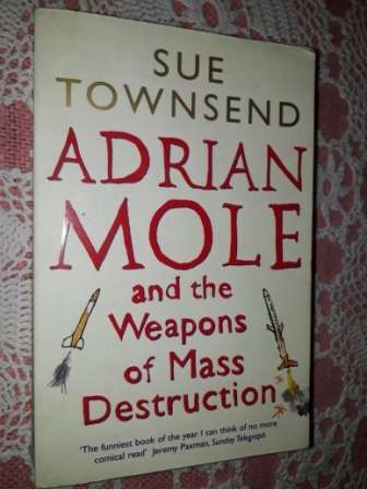Adrian Mole and the Weapons of Mass Destruction  Sue Townsend