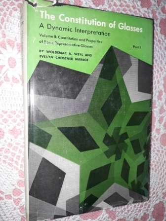 The Constitution of Glasses  Part 1  WA Weyl and EC Marboe