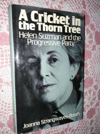 A Cricket in the Thorn Tree Helen Suzman and the Progressive Party JS Booth