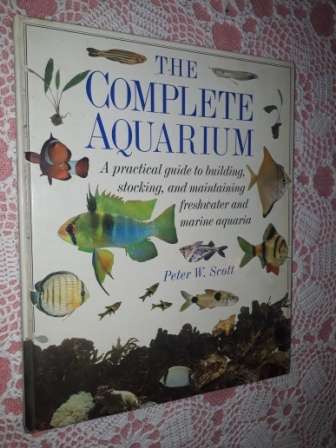 The Complete Aquarium    Peter W Scott