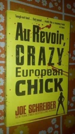 Au Revoir, Crazy European Chick Joe Schreiber