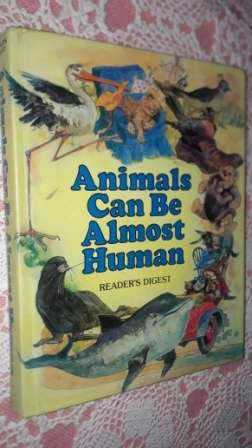 Animals can be Almost Human Readers Digest
