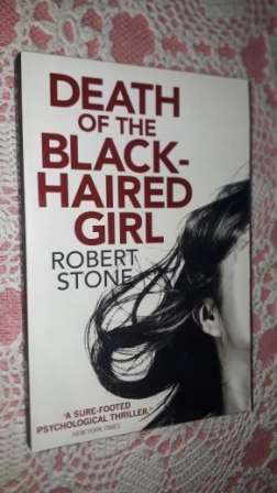 Death of the Black- Haired Girl     Robert Stone