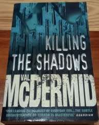 Killing the Shadows  Val McDermid, Web of Evil JA Janice