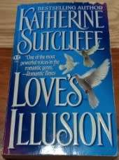 Love`s Illusion K Sutcliffe and Clare`s War  A Burgh