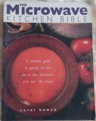 Microwave Kitchen Bible  Carol Bowen