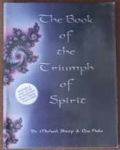 The Book of the Triumph of Spirit Dr M Sharp and O Halo