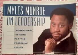 Myles Munroe on Leadership
