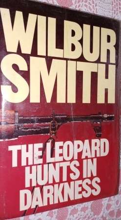 The Leopard hunts in Darkness Wilbur Smith