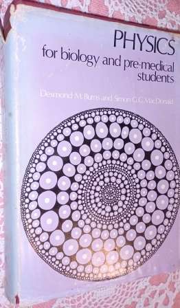 Physics for Biology and Pre-Med students   DM Burns & GG MacDonald