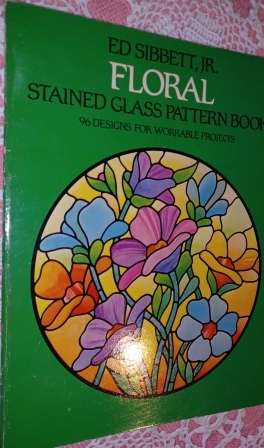 Floral Stained Glass Pattern Book   Ed Sibbert Jr