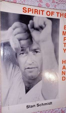 Spirit of the Empty Hand  Stan Schmidt