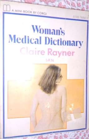 Woman`a Medical Dictionary    Claire Rayner SRN