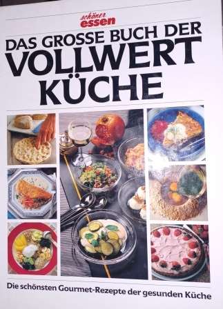 Das Grosse Buch der Vollwert Kuche