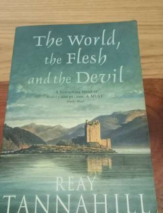 The World, the Flesh and the Devil  Reay Tannahill