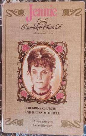 Jennie - Lady Randolph Churchill - A Portrait with Letters