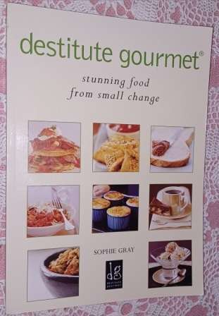 Destitute Gourmet  Sophie Gray