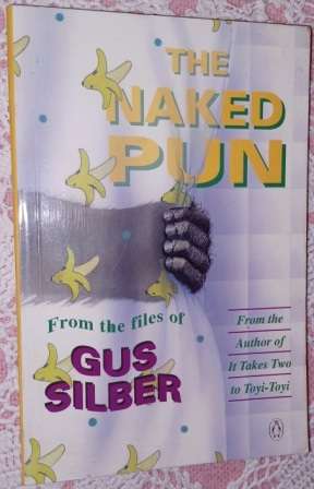 The Naked Pun -  Gus Silber