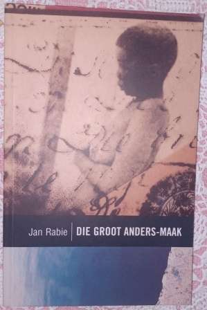 Die Groot anders-maak   Jan Rabie