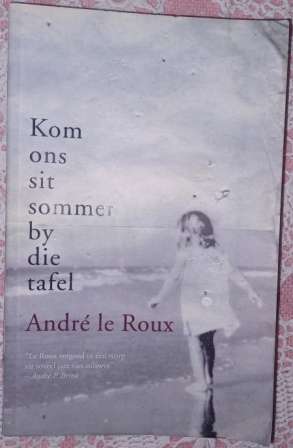 Kom ons sit sommer by die tafel     Andre le Roux
