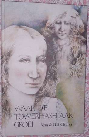 Waar die Towerhaselaar Groei       Vera & Bill Cleaver