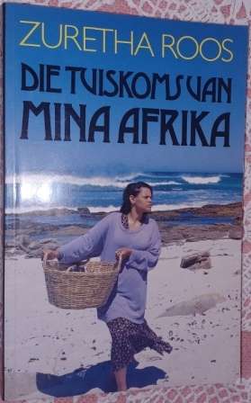 Die Tuiskoms van Mina afrika   Zuretha Roos