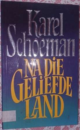 Na Die Geliefde Land    Karel Schoeman
