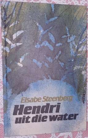 Hendri uit die Water  Elsabe Steenberg