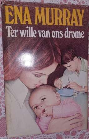 Ter wille van ons Drome   Ena Murray