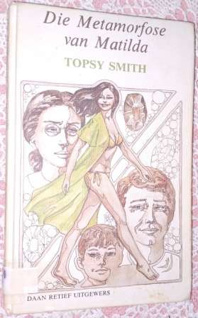 Die Metamorfose van Matilda  Topsy Smith