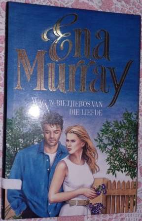 Wag-n-bietjiebos van die Liefde   Ena Murray