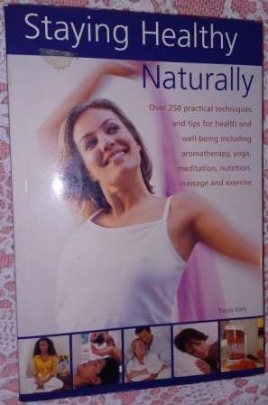 Staying Healthy Naturally  Tracey Kelly