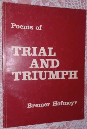 Poems of Trial & Triumph Bremer Hofmeyer