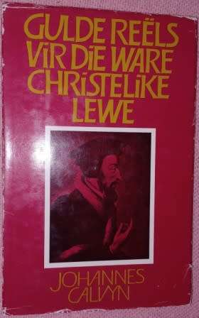 Gulde Reels vir die Ware Christelike Lewe  Johannes Calvyn