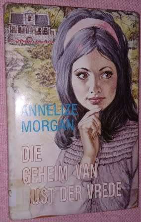 Die Geheim van Rust Der Vrede Annelize Morgan