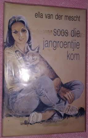 Soos die Jangroentjie kom    Ella van der Mescht