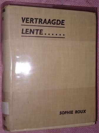 Vertraagde Lente  Sophie Roux