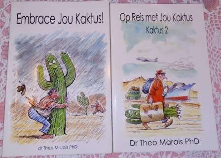 Embrace jou Kaktus & Op reis met jou Kaktus Dr Theo Marais