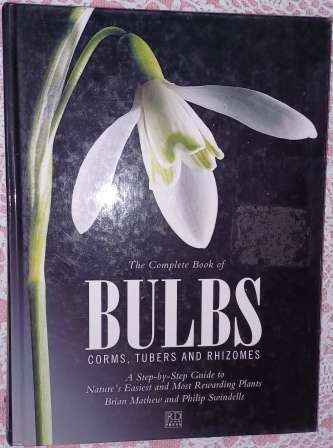 The Complete Book of Bulbs Corms , Tubers & Rhizomes B Mathew & P Swindells