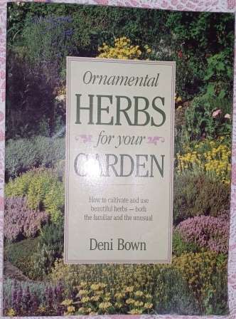 Ornamental herbs for your Garden  Deni Brown