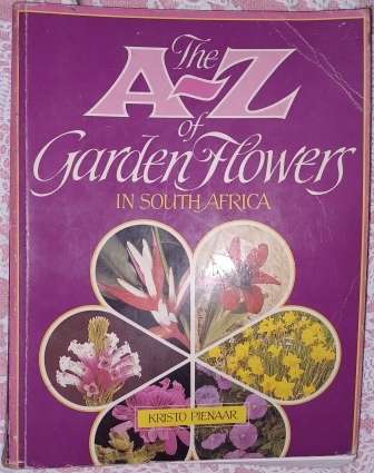 The A-Z of Garden Flowers in South Africa Kristo Pienaar
